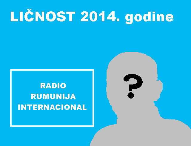 RADIO RUMUNIJA INTERNACIONAL BIRA ‘’LIČNOST 2014. godine’’.