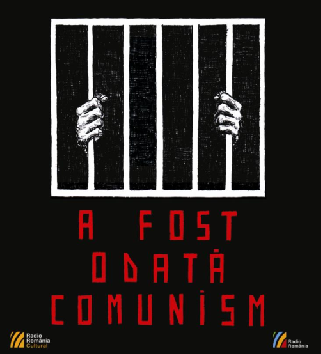 A fost odată comunism – Proiect special Radio România Cultural