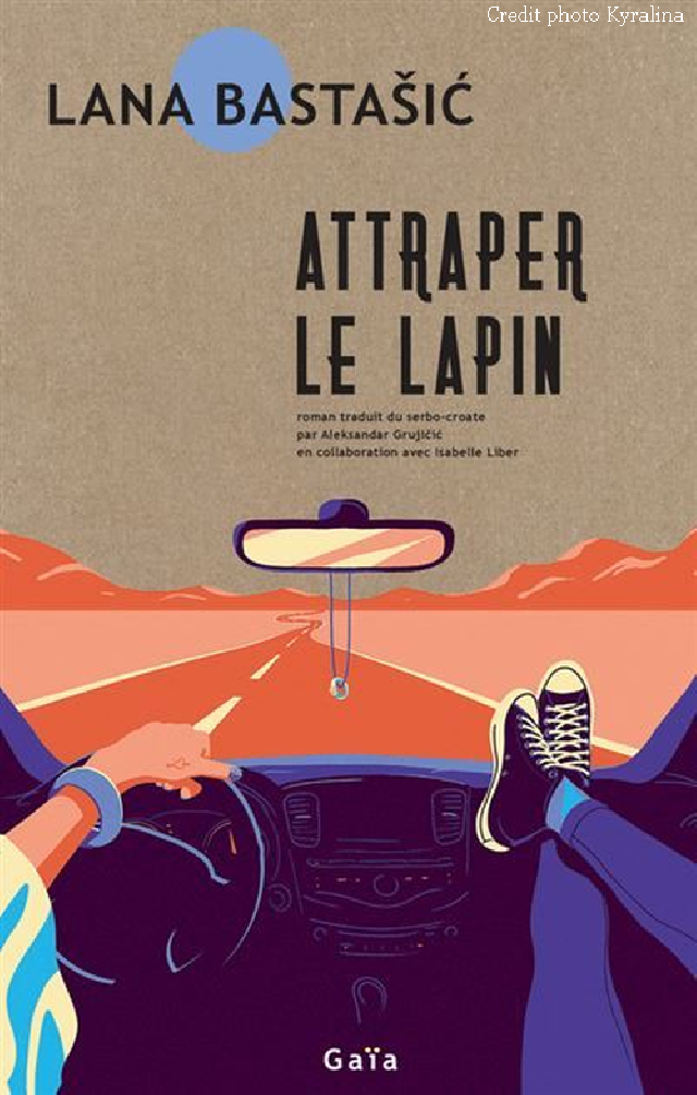 “Attraper le lapin”, de Lana Bastašić