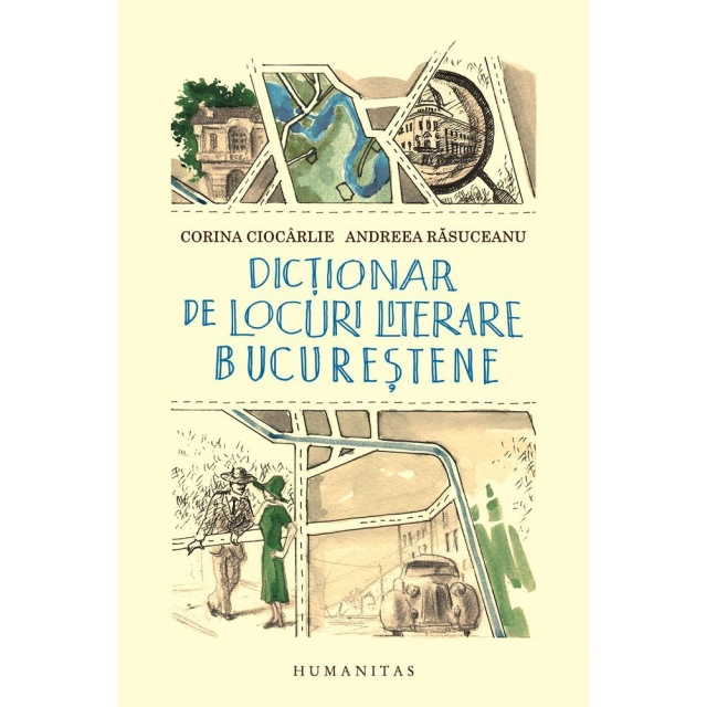 Topographie der Literatur: das Wörterbuch der literarischen Orte in Bukarest