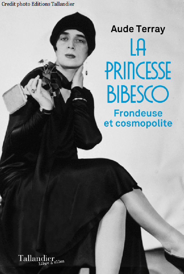 “La princesse Bibesco. Frondeuse et cosmopolite” un livre par Aude Terray