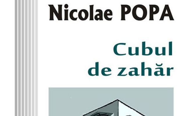 Romancierul și jurnalistul basarabean Nicolae Popa, despre cartea sa, „Cubul de zahăr”