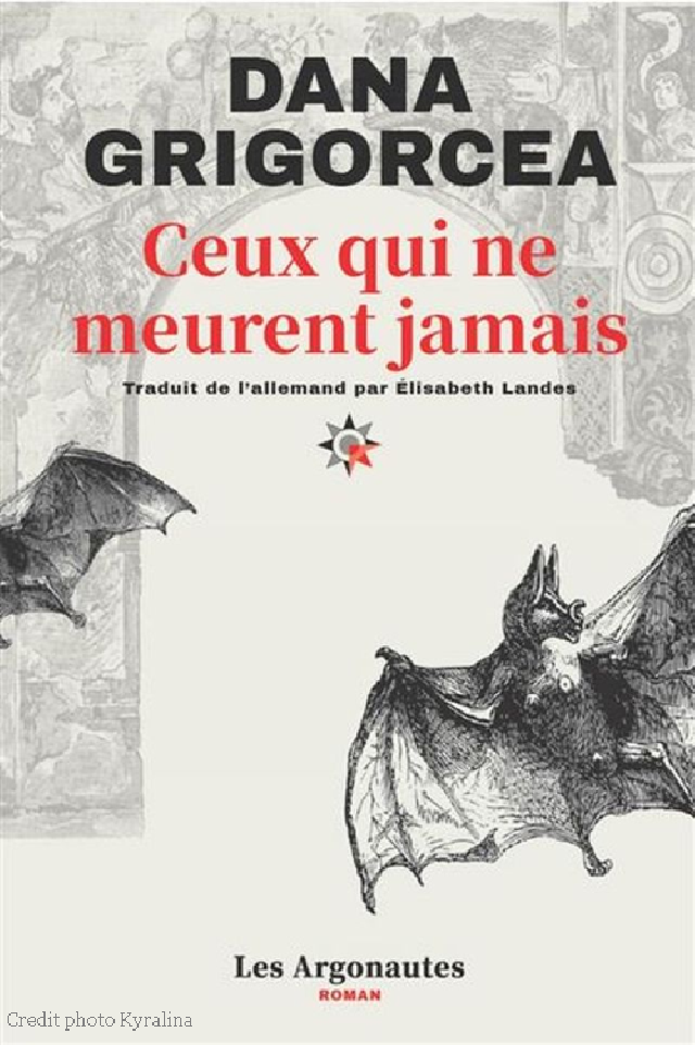 Ceux qui ne meurent jamais, de Dana Grigorcea