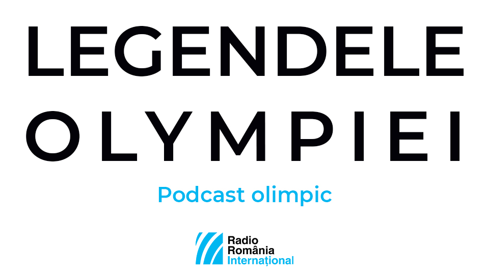 Legendele Olympiei. Podcast olimpic – episodul 6