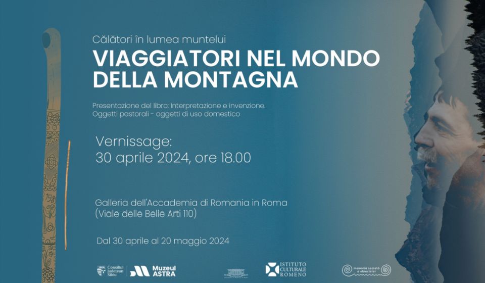 “Viaggiatori nel mondo della montagna” con il Museo ASTRA di Sibiu all’Accademia di Romania in Roma