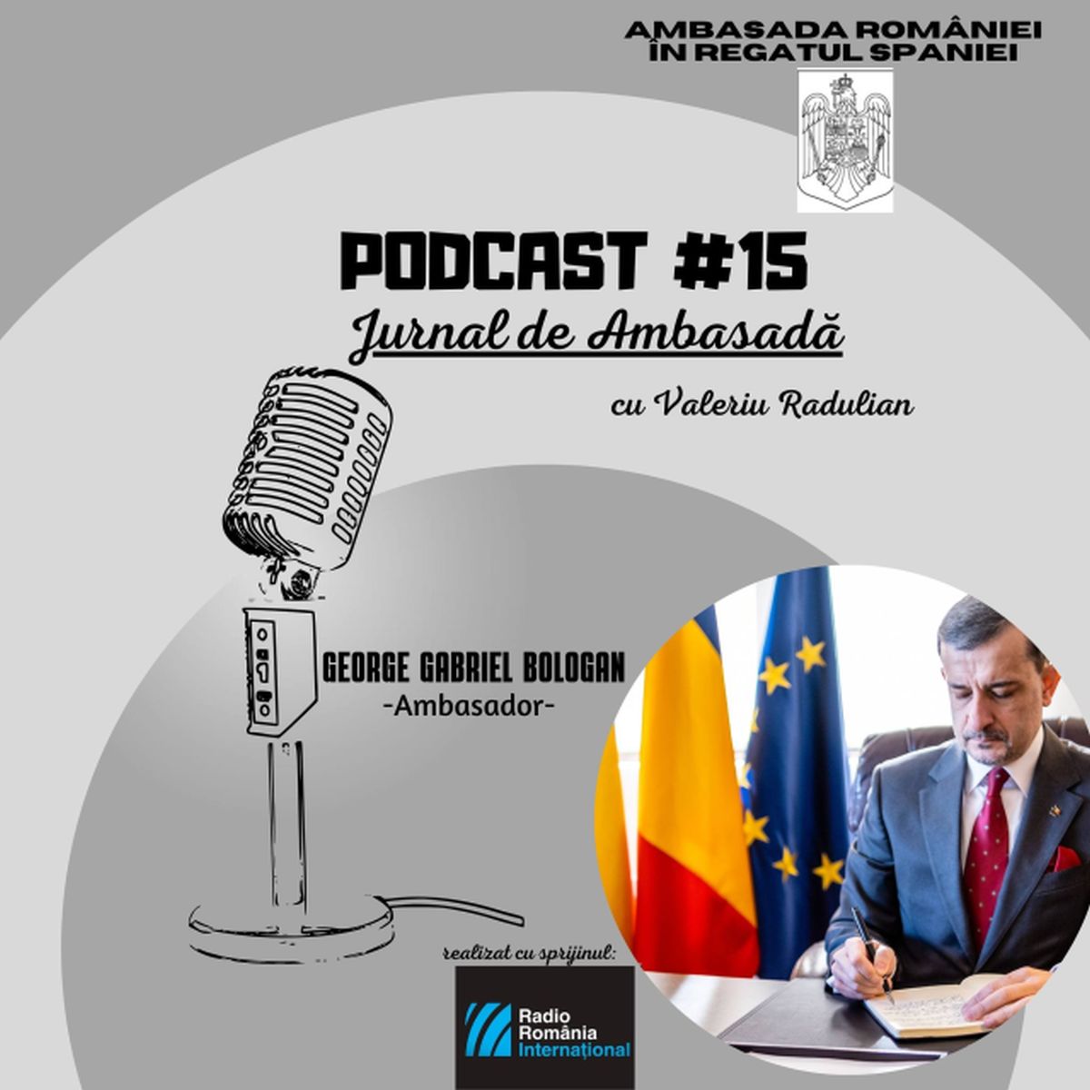 Podcast Jurnal de Ambasadă – Invitat Ambasadorul George Bologan