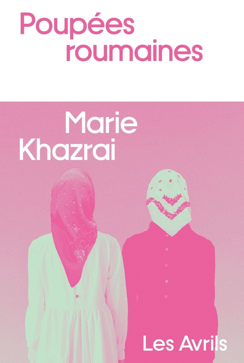 Poupées roumaines, de Marie Khazrai